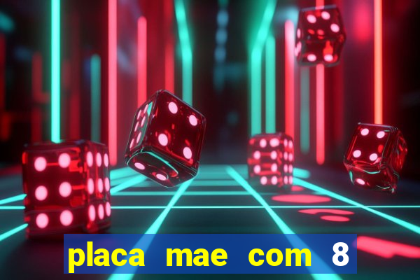 placa mae com 8 slots de memoria