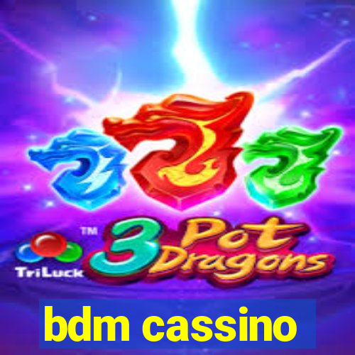 bdm cassino