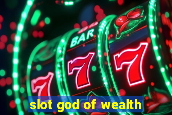 slot god of wealth