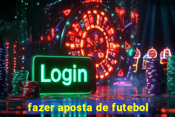 fazer aposta de futebol