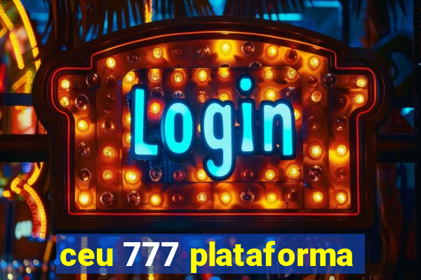 ceu 777 plataforma