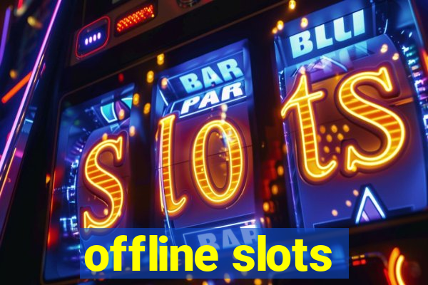 offline slots