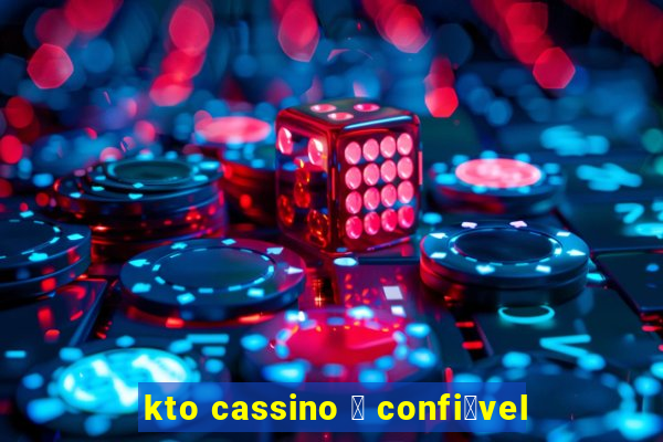 kto cassino 茅 confi谩vel