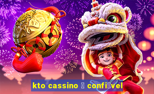 kto cassino 茅 confi谩vel