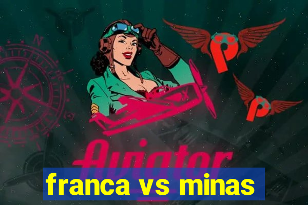 franca vs minas