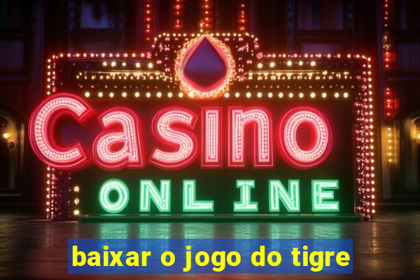 baixar o jogo do tigre