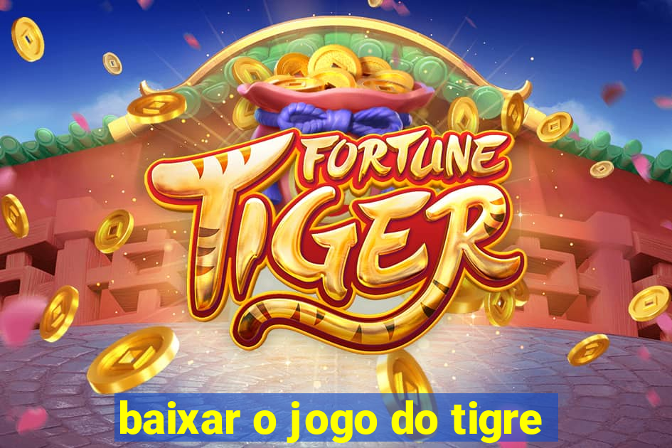 baixar o jogo do tigre