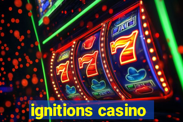 ignitions casino