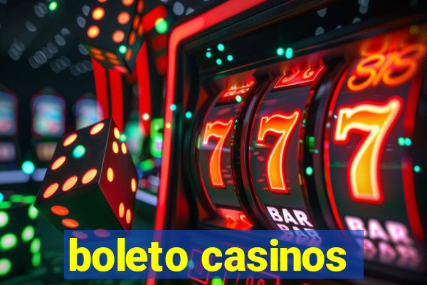 boleto casinos