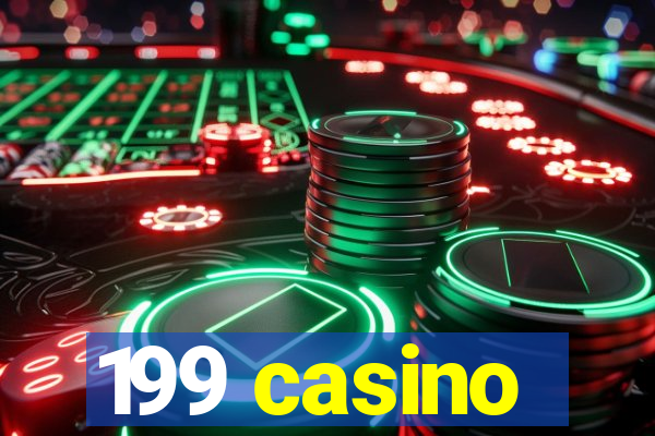 199 casino