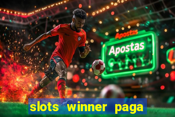 slots winner paga de verdade