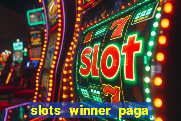 slots winner paga de verdade