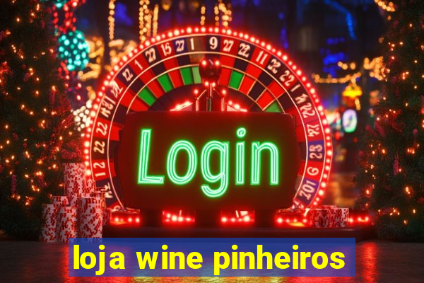 loja wine pinheiros