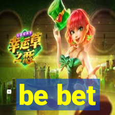 be bet