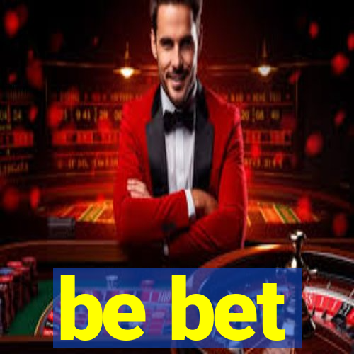 be bet