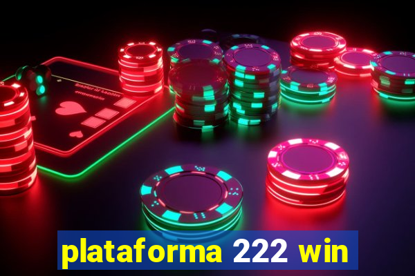 plataforma 222 win