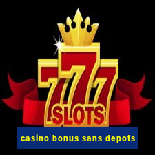 casino bonus sans depots