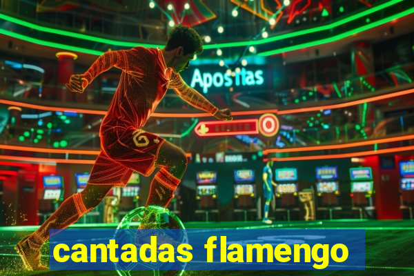 cantadas flamengo