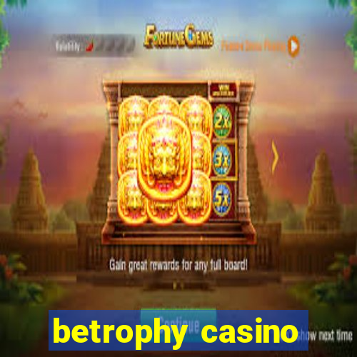 betrophy casino