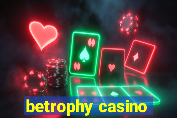 betrophy casino