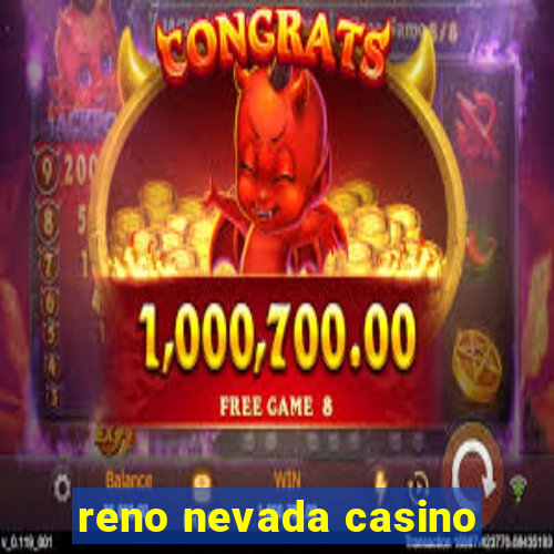 reno nevada casino