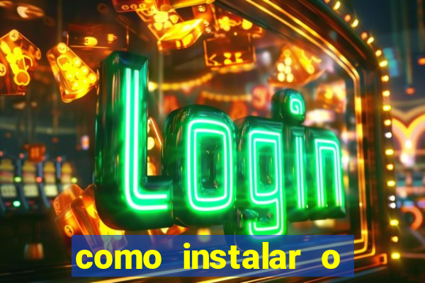 como instalar o jogo do tigrinho