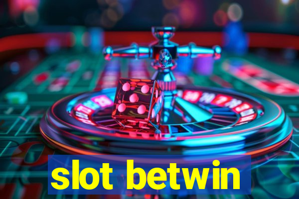 slot betwin