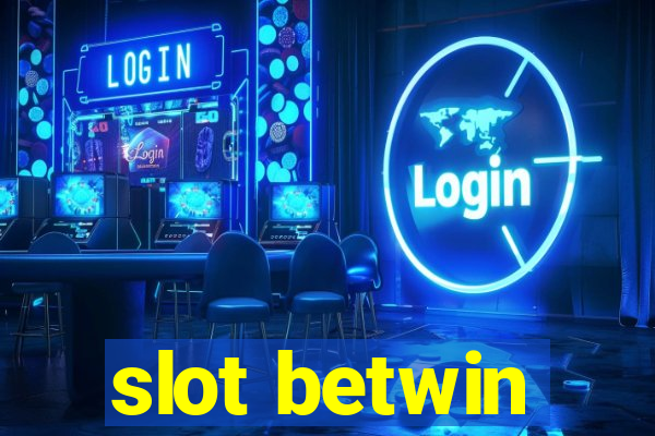 slot betwin