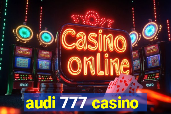 audi 777 casino