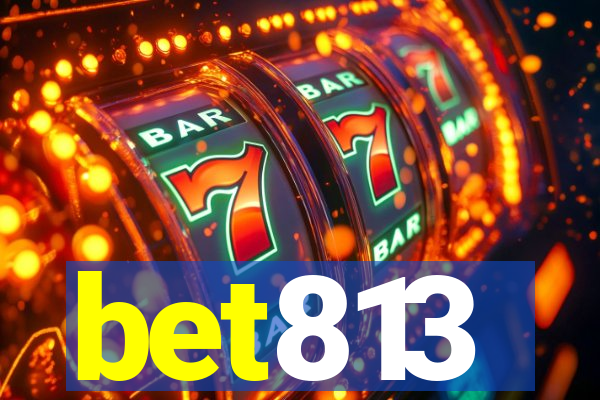 bet813