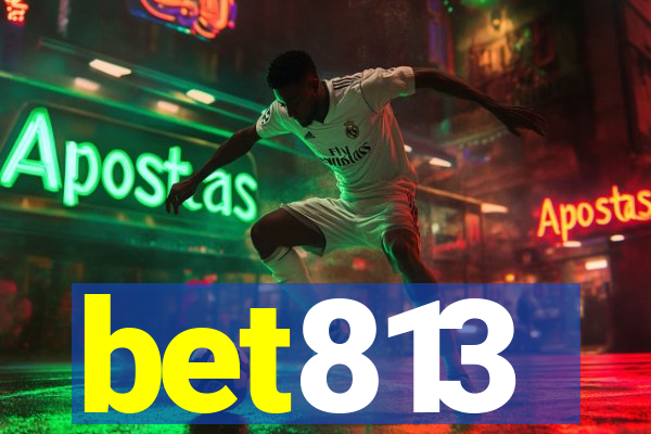 bet813