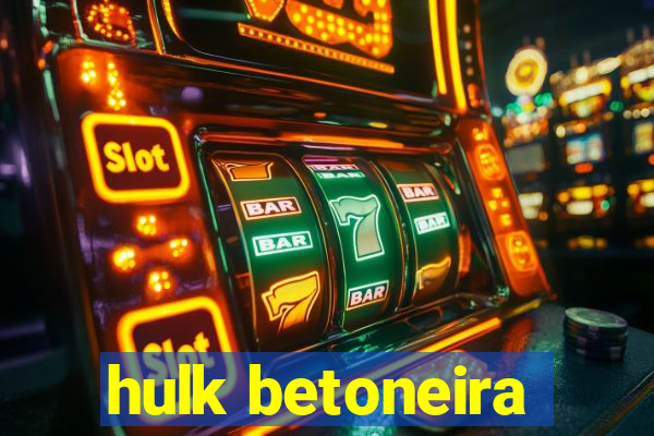 hulk betoneira