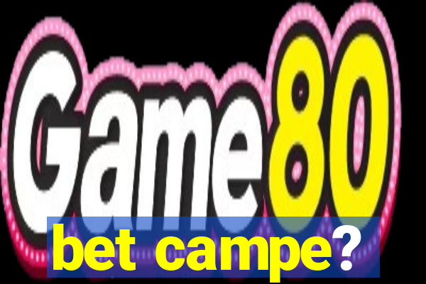 bet campe?