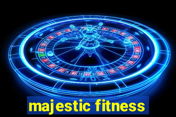 majestic fitness