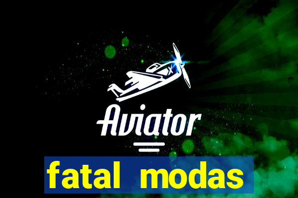 fatal modas barreiras bahia