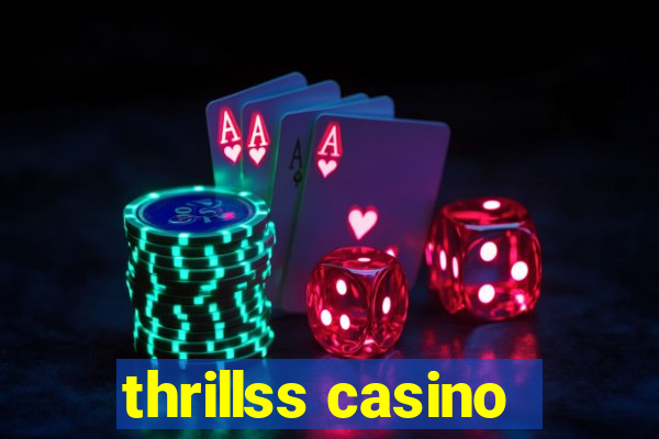 thrillss casino