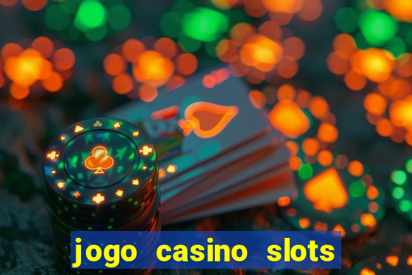 jogo casino slots paga mesmo