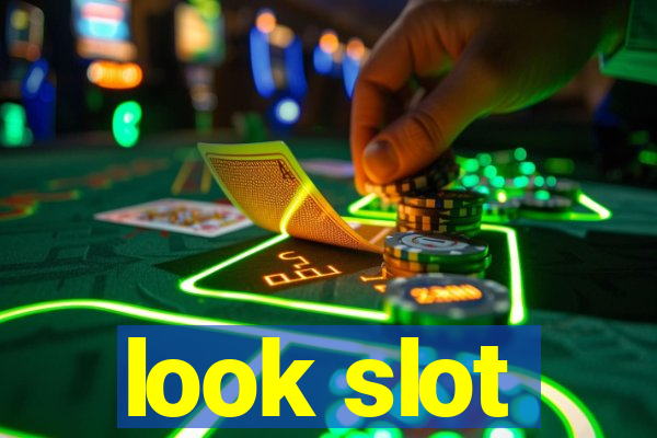 look slot