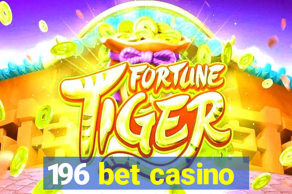 196 bet casino