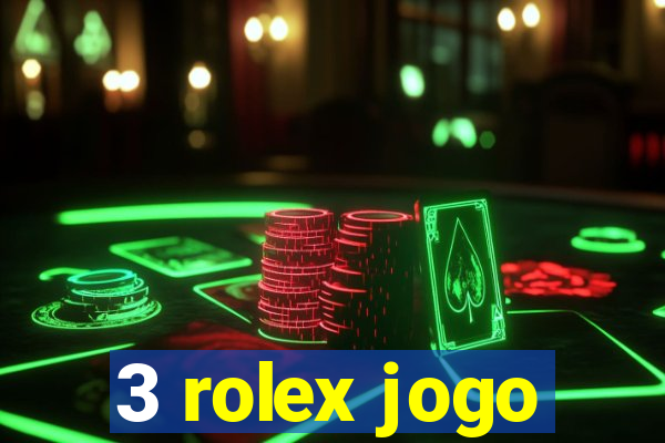 3 rolex jogo