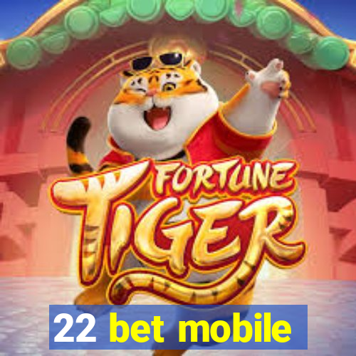 22 bet mobile