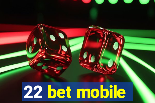 22 bet mobile