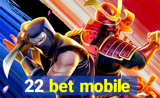 22 bet mobile