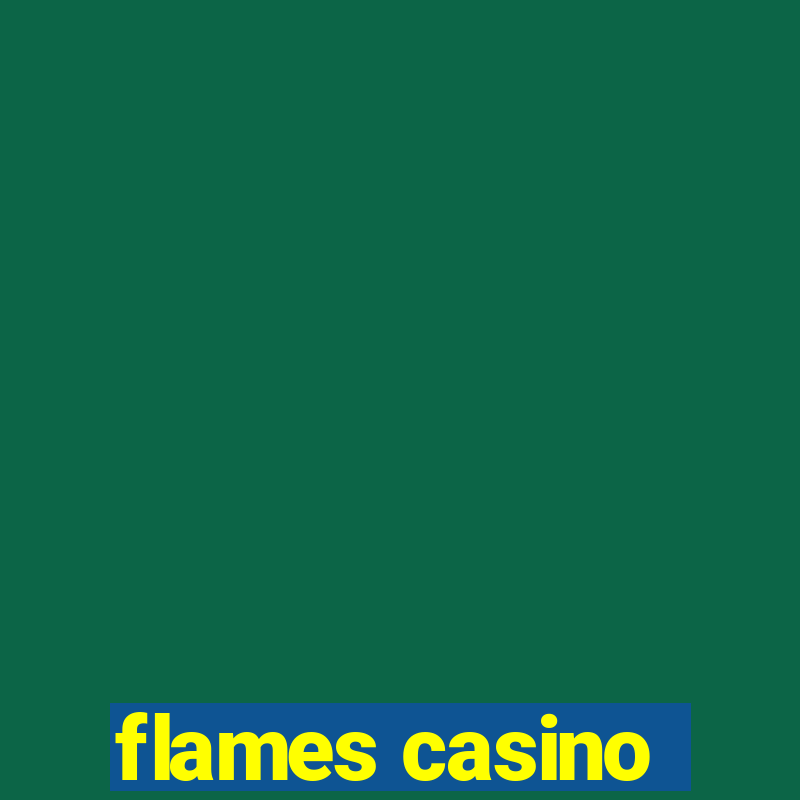 flames casino