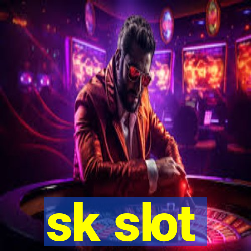 sk slot