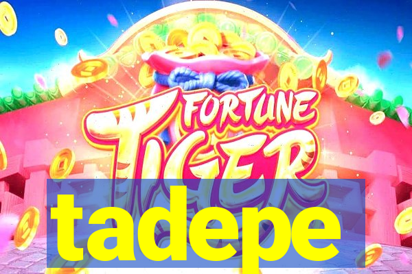 tadepe