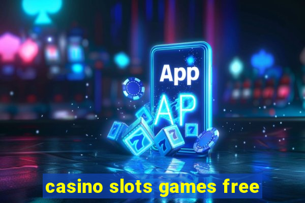 casino slots games free