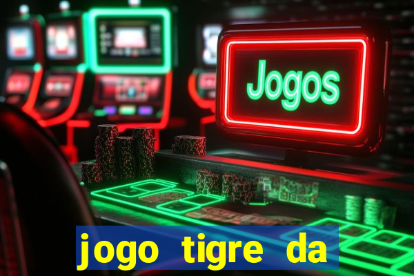 jogo tigre da sorte é confiável