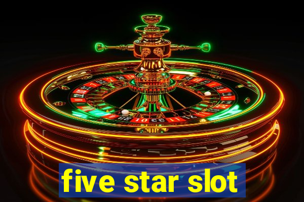 five star slot