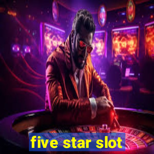 five star slot